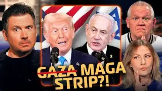 MAGA STRIP? Trump & Netanyahu Say Gaza Strip Could Be the Next &ldquo;Riviera&rdquo; | Ep 220