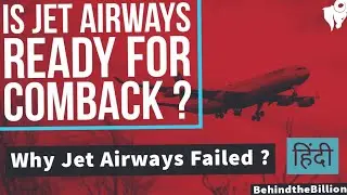 Jet Airways is Coming Back | But Is It Ready ? why did Jet Airways failed | Explained in Hindi | BTB