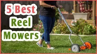 Best Reel Mowers 2019 : Top 5 Reel Mowers