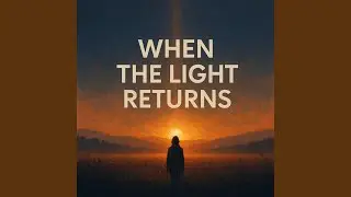 When the light returns