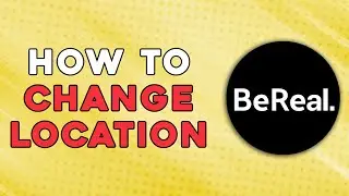 HOW TO ADD LOCATION ON BEREAL | HOW TO CHANGE LOCATION ON BEREAL (EASIEST WAY)