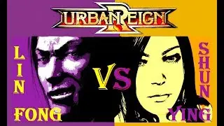 Urban Reign - Shun Ying VS Lin Fong