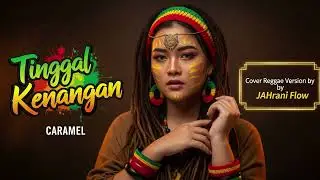 TINGGAL KENANGAN - Caramel | Cover Reggae Version