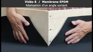 Vidéo 8 / Membrane EPDM - Réalisation d’un angle sortant