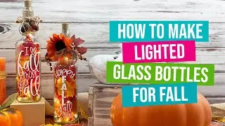 DIY Lighted Fall Bottles with Cricut | Cozy & Easy Fall Cricut Craft
