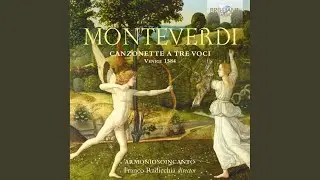Canzonette a tre voci, SV 1-21: XXI. Hor care canzonette, SV 21