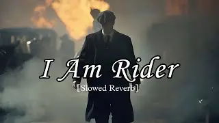 I Am Rider [Slowed Reverb] - Gangster Song 👿👿