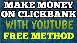 How to Make Money on Clickbank with Youtube for Free in 2019 - No Video Recording Required