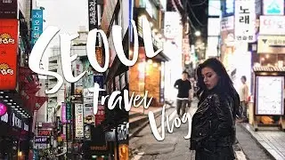 TRAVEL VLOG: MY FIRST TIME IN SEOUL, SOUTH KOREA // ELLEKAE