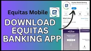 Как скачать приложение Equitas Bank 2024?