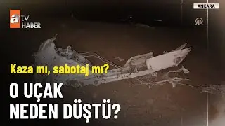 Libya heyetini taşıyan jet neden düştü?  - atv Ana Haber 24 Aralık 2025