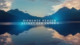 Dienende Herzen segnet der Vater 1 - Pastor Samuel Spörri (28.9.2025)