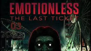 EMOTIONLESS : The Last Ticket серия 03, Final