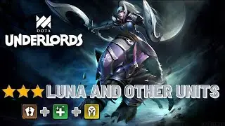 ★★★ LUNA and the entire UNITS !? HYPER ROLL! | DOTA UNDERLORDS