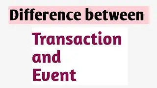 Difference between Transaction and Event || Accounting.
