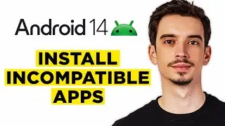 How To Install Incompatible Apps on Android 14 (2026) - Full Guide!