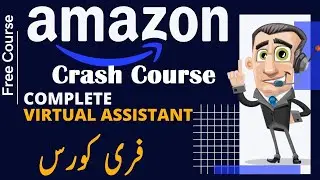 Amazon Virtual Assistant Complete Crash Cours  Training part 1 Step BY Step | Hindi / Urdu  Course