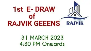 1st  E- DRAW   of  RAJVIK GEEENS //  31 MARCH 2023, at 4:30 PM
