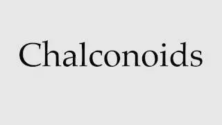 How to Pronounce Chalconoids