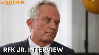 Robert F. Kennedy Jr: The Bitcoin Magazine Interview