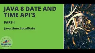Java 8 Date & Time API'S : Part-1/6 (java.time.LocalDate)