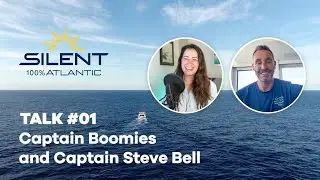 Silent Atlantic Crossing | Talk #01 Captain Boomies and Captain Steve Bell