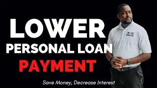 How To Lower Your Personal Loan Payment