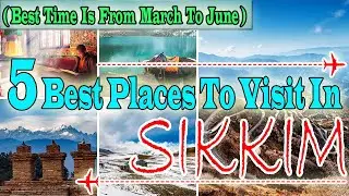 Top 5 Places To Visit In Sikkim I Sikkim 5 Tourist  Attraction I Sikkim Tour In Summer I Sikkim Trip