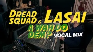 Dreadsquad & Lasai - A Wah Do Dem? (Vocal Mix) #reggae #roots #dub
