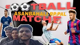 FootBall Matche  ⚽⚽ || 2nd National Game || Vlogs -04 || Asanbahali, Rebana PalasPal,Keonjhar