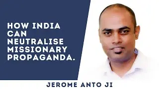 S4: How to stop forced missionary conversions, propaganda | Jerome Anto ji