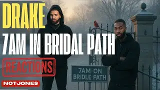 Drake & Drive 7am in Bridle Path UK Reaction!  Kanye Diss!