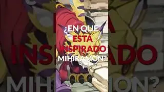 EN QU&Eacute; EST&Aacute; INSPIRADO MIHIRAMON? #digimon #MIHIRAMON