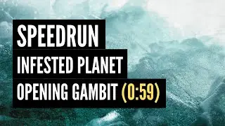 Speedrun | Infested Planet | Opening Gambit (0:59) [Old Record]