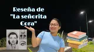 Rese&ntilde;a del cuento &ldquo;La se&ntilde;orita Cora&rdquo; | Julio Cort&aacute;zar | Pamela Rivera ❤️ #booktuber #juliocortazar
