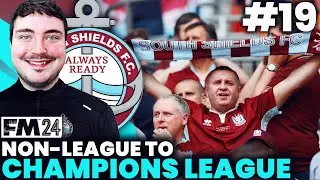 FM24 South Shields #19 | OUR LAST CHANCE! | NON-LEAGUE TO CHAMPIONS LEAGUE