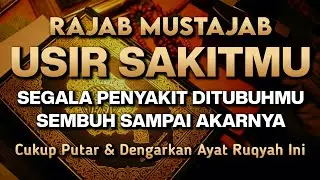BULAN RAJAB USIR S4KITMU AY4TRUQYAH 🤲 INSYAALLAH S4KIT DITUBUHMU S3MBUH TANPA BER0BAT KE D0KTER