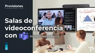 Microsoft Teams Rooms - Provisiones Tecnologicas