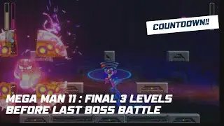 MEGA MAN 11 - Episode 9 - Final 3 Levels before Last Boss Battle!