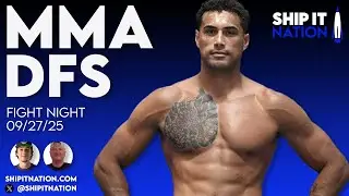 MMA DFS - FIGHT NIGHT | 9/27/25 | DraftKings DFS Picks, Plays and Process