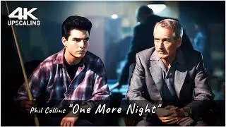 The Color Of Mony,  One More Night - Phil Collins, 4K Up-scaling & HQ Sound