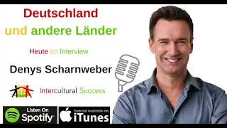 #102 Denys Scharnweber im interkulturellen Interview - Gefühle und Geiles Leben 2/3