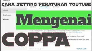 Cara Setting Peraturan Youtube|| Android || COPPA