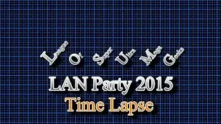 LOSUMG LAN 2015 Time Lapse