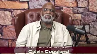 How Love Can Last Forever, After all: Calvin Copeland 2