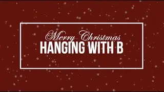 Hanging With B - Vlog #30: We Made My Niece Cry | Christmas 2020
