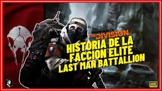 THE DIVISION | La Historia de LAST MAN BATTALION la organización militar más letal