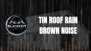 Tin Roof Rain + Brown Noise Black Screen 10 Hours | Blackout Sleep Lab
