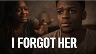 “HE PAID MY SCHOOL FEES… THEN I FORGOT MY SISTER”