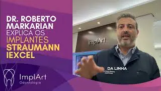 IMPLANTES DENT&Aacute;RIOS MODERNOS: STRAUMANN iEXCEL com DR. ROBERTO MARKARIAN #implantedentario